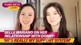 Belle Mariano on her relationship with Donny: ‘He’s really my support system’ | PUSH Bets Live