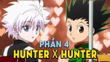 Tóm Tắt Anime: Hunter X Hunter Thợ Săn Tý Hon (Phần 4 ) Mọt Đi Mine Otaku
