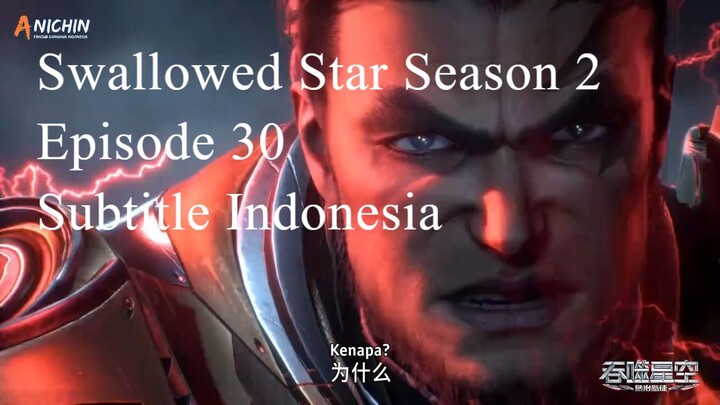 Swallowed Star Season 2 Episode 30 Subtitle Indonesia