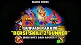 BERSI SKILL 2 GUNNER HARAM BANGET‼️ COMBO MAGIC CHESS TERKUAT