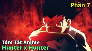 Tóm Tắt Anime : " Thợ Săn Kỳ Tài " | Hunter x Hunter | Phần 7 | Review Anime