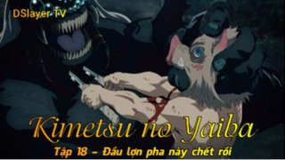 Kimetsu no Yaiba Tập 18 - Đầu lợn pha này chết rồi