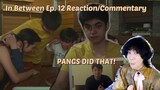 (PANGS TOLD BOOM HAROT THE GAY) In Between Ep. 12 Reaction/Commentary @USPHTV