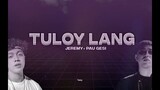 Tuloy lang - Jeremy Novela Ft. Pau Gesi