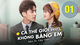 Cả Thế Giới Đều Không Bằng Em - Tập 1 [Thuyết Minh] Tổng tài lạnh lùng và cô vợ đáng yêu