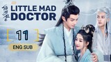 🇨🇳 Little Mad Doctor (2023) | Episode 11 | Eng Sub (Qing Shi Xiao Kuang Yi 第11集 )