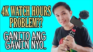 PAANO MAKAKUHA O MAGKAROON NG 4K WATCH HOURS! How To Have 4k Watch Hours / Tips For Beginners