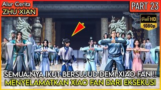 Semua nya bersujud demi XIAO FAN TIDAK DI EKSEKUSI !! - Alur Cerita Donghua #ZX PART 23