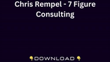 Chris Rempel - 7 Figure Consulting