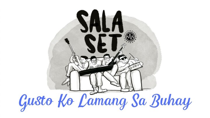 Gusto Ko Lamang Sa Buhay - The Itchyworms #SalaSet S03 E07