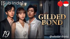 [Sub Indo] Gilded Bond – Eps. 19 (2025)