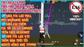 HƯỚNG DẪN FIX LAG FREE FIRE OB30 V15 PRO MỚI NHẤT - DATA HEADSHOT FIX TOÀN BỘ DAMAGE ẢO, OBB V12 VIP