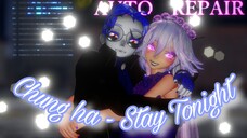 【 MMD ▌Xiu ✘ Mei 】청하 (CHUNG HA) - Stay Tonight