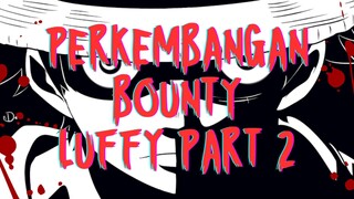 PERKEMBANGAN BOUNTY LUFFY PART 2 | ONE PIECE