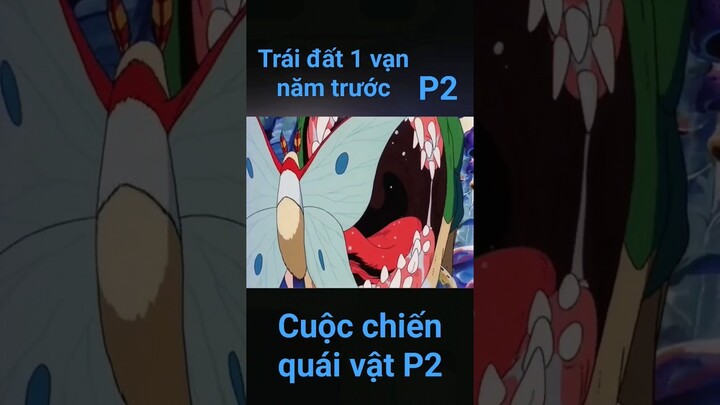 Trái đất 1 vạn năm trước, Cuộc chiến quái vật P2 #reviewanime #youtubeshorts #shorts #review