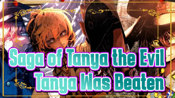 Tanya Was Beaten! | Saga of Tanya the Evil