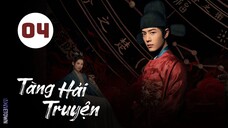 Tập 4| Tàng Hải Truyện - Legend Of Zang Hai (Tiêu Chiến, Trương Tịnh Nghi, Châu Kỳ,...).