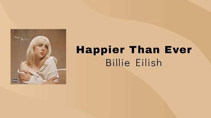 Billie Ellish   - Happier Than Ever ( Lirik Terjemahan)