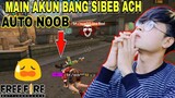 Main Akun Bang Sibeb Ach!! Auto Noob