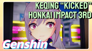 Keqing “Kicked” Honkai Impact 3rd