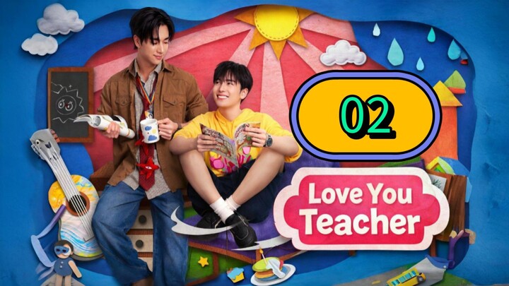 Love You Teacher | Episode 2 - ENG SUB
