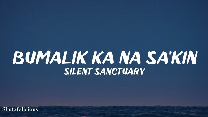 Silent Sanctuary - Bumalik Ka Na Sa'kin (Lyrics)