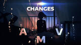 Changes 『AMV』 Anime Mv