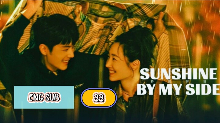 🇨🇳 SUNSHINE WITH ME [SBMS] EPISODE 33 ENG SUB | CDRAMA