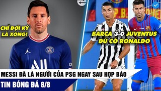 TIN BÓNG ĐÁ SÁNG 9/8 | Messi ĐÃ ĐỒNG Ý đến PSG, Ronaldo thua Barcelona ngay sau Messi ra đi!