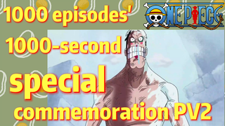 [ONE PIECE]1000 episodes' 1000-second special commemoration PV 2