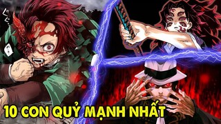 Top 10 Con Quỷ Mạnh Nhất Demon Slayer | Chúa Quỷ Muzan Chỉ Top 2