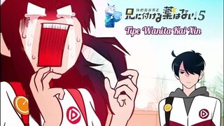 [FANDUB INDONESIA] Ani ni Tsukeru Kusuri wa Nai! | Bagaimana Tipe Wanita favoritnya Kai Xin ?