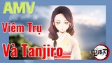 [Thanh Gươm Diệt Quỷ] AMV| Viêm Trụ Và Tanjiro