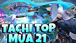 TOP Tachi | Trang Bị Đi Top Buff Dame Cực Ảo Cho TACHI Leo Rank Cao Thủ Đầu Mùa 21