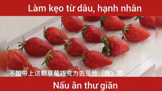 Làm kẹo từ dâu tây, hạnh nhân                        #videohaynhat