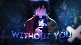 Without You 💘 | Demon Slayer - Edit [AMV]