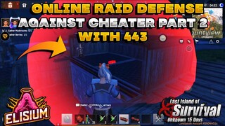 Online Raid Defense Against ICAC cheater LEGION Last island of survival | last day rules of survival