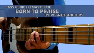 Born To Praise by Planetshakers (Remastered Bass Guide)