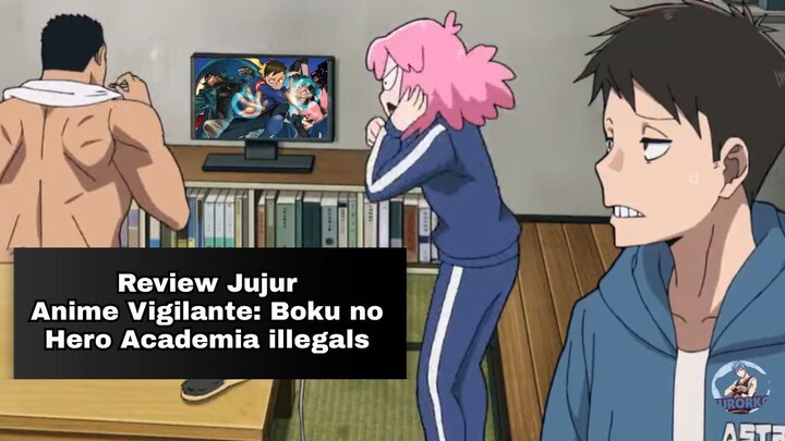 Review Jujur Anime Vigilante Boku no Hero Academia, Jangan Marah ya Guys