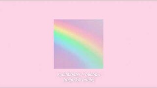 southborder - rainbow (reigh lofi remix)