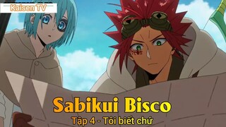 Sabikui Bisco Tập 4 - Tôi biết chứ