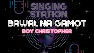 BAWAL NA GAMOT - BOY CHRISTOPHER | Karaoke Version | Karaoke Version