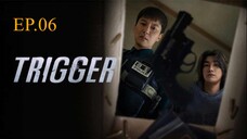 ดูหนัง Trigger (2025) คนดุปืนเดือด EP.6