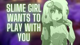 {ASMR Roleplay} Slime Girl Wants To Play With You *INTENSE EARGASM*