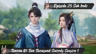 [ EPISODE 23 ] Throne Of Ten Thousand Swords - 1080p Super Duper HD Sub Indo
