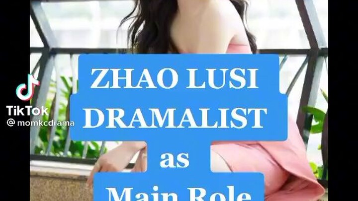 Zhao Lusi drama list