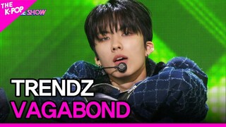 TRENDZ , VAGABOND (트렌드지, VAGABOND) [THE SHOW 221115]