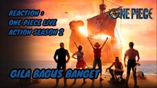 REACTION : ONE PIECE LIVE ACTION SEASON 2 || Gila bagus banget