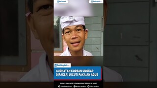 Curhatan Korban Ungkap Dipaksa Lucuti Pakaian Agus, Paksa Buka Pakaian Korban Pakai Kaki