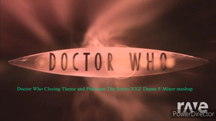 Doctor Who Closing Theme and Pokèmon The Series XYZ Theme F Minor mashup